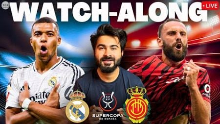 Real Madrid v Mallorca LIVE Score | Watchalong &amp; Reaction | LIVE Supercopa de Espana 24/25