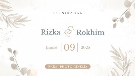 LIVE WEDDING RIZKA &amp; ROKHIM - 09 JANUARI 2025 - RAKAI PHOTO CINEMA