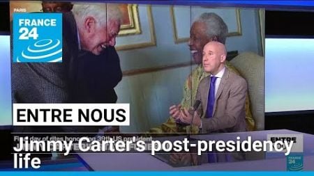 A look back at Jimmy Carter&#39;s post-presidency life • FRANCE 24 English