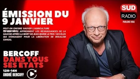 Bercoff dans tous ses états - Émission du 9 janvier