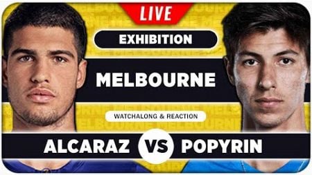 ALCARAZ vs POPYRIN • Australian Open 2025 Exhibition • LIVE Tennis Watchalong