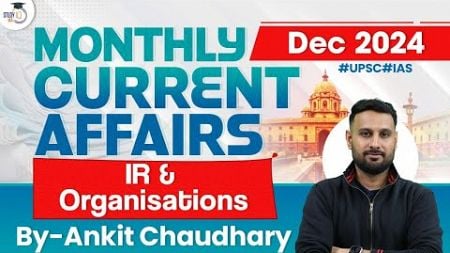 Monthly Current Affairs 2024 | Current Affairs December Month 2024 | IR and Organisations