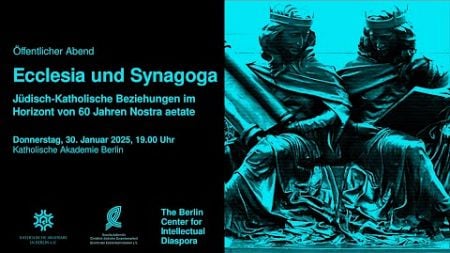 Ecclesia und Synagoga. Jüdisch-Katholische Beziehungen im Horizont von 60 Jahren Nostra aetate