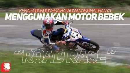 Kenapa Balapan Nasional Indonesia Menggunakan Motor Bebek ? | Kenapa Tidak Menggunakan Motor Sport ?