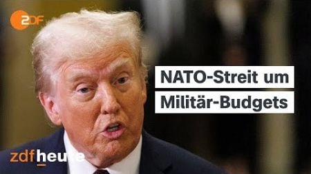 Trump fordert massive Erhöhung der Verteidigungs-Ausgaben von NATO-Ländern | ZDF Morgenmagazin