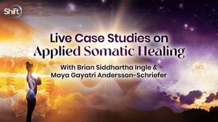 Live case Studies on Applies Somatic Healing Livestream