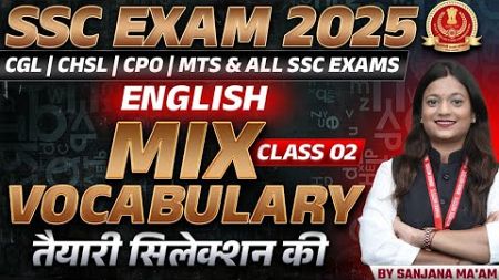 English Grammar for SSC Exam 2025 | Mix Vocabulary | SSC CGL, CHSL, CPO | English by Sanjana Ma&#39;am