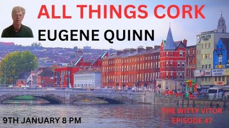 ALL THINGS CORK | EUGENE QUINN #podcast #corkireland #entrepreneur