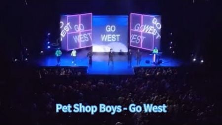 向西行 - 宠物店男孩（Pet Shop Boys - Go West)