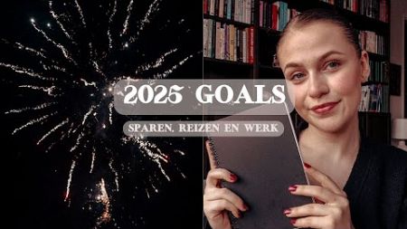 2025 GOALS| Sparen, reizen en werk