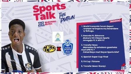 #BBSPORTSTALK|| RAYON SPORTS NA APR FC I HUYE| REAL MADRID YATSINZE| TRANSFER NEWS